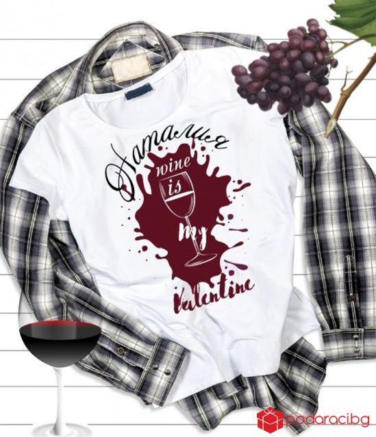 Персонализирана тениска Wine is my Valentine